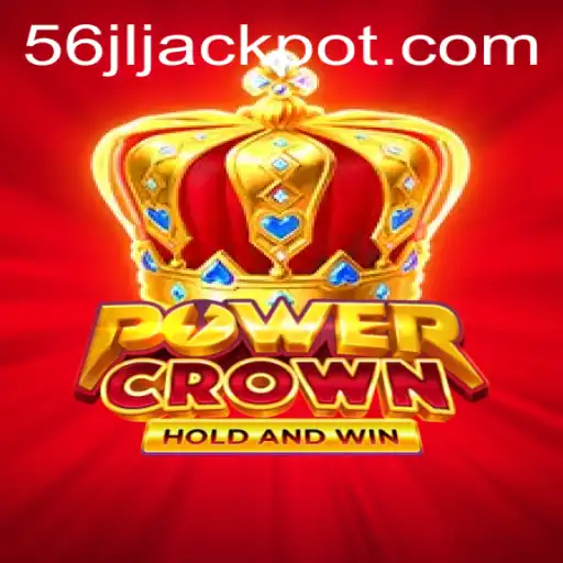 PowerCrown Game Overview: Unveiling the Thrilling World of 56jl com